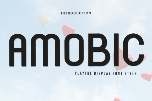 Amobic: A Display Font That Adds Warmth to Digital Branding